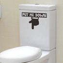 PUT ME DOWN Waterproof Removable Adhesive Wall Sticker Decal - Family Bathroom Door Toilet Seat WC Sticker