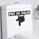 PUT ME DOWN Waterproof Removable Adhesive Wall Sticker Decal - Family Bathroom Door Toilet Seat WC Sticker