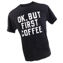 Round Collar Ok,But First Coffee Letter Printed T-shirt Saying Slogan Tee Addict Monday Cosplay Party Gift Black L