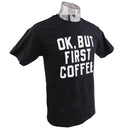 Round Collar Ok,But First Coffee Letter Printed T-shirt Saying Slogan Tee Addict Monday Cosplay Party Gift Black L
