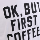 Round Collar Ok,But First Coffee Letter Printed T-shirt Saying Slogan Tee Addict Monday Cosplay Party Gift White L