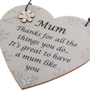 Thanks for all the things you do ,It's great to have a mum like you Handmade Wooden Heart Plaque/Sign Quote Gift for Mother