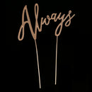 Gold Handwritten ALWAYS Wedding Anniversary Party Cake Topper Pick Retro Metal Romantic Centerpiece