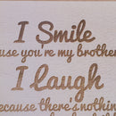 I Smile Because You Are My Brother Wood Hanging Plaque Gift Sign Wall Decor