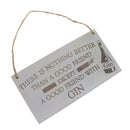 There Is Nothing Better Than A Good Friend Wooden Hanging Plaque Gift Sign
