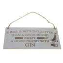 There Is Nothing Better Than A Good Friend Wooden Hanging Plaque Gift Sign
