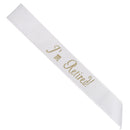 I Am Retired Satin Sash Gold Letters Retirement Celebration Party Fancy Dress up White