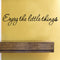 DIY Enjoy The Little Thing Removable Art Vinyl Quote Wall Sticker Mural