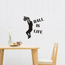 1PC Hot Sale Wallpaper Ball Is Life Playing Basketball Sport Wall Sticker for Kids Rooms Mural Decor