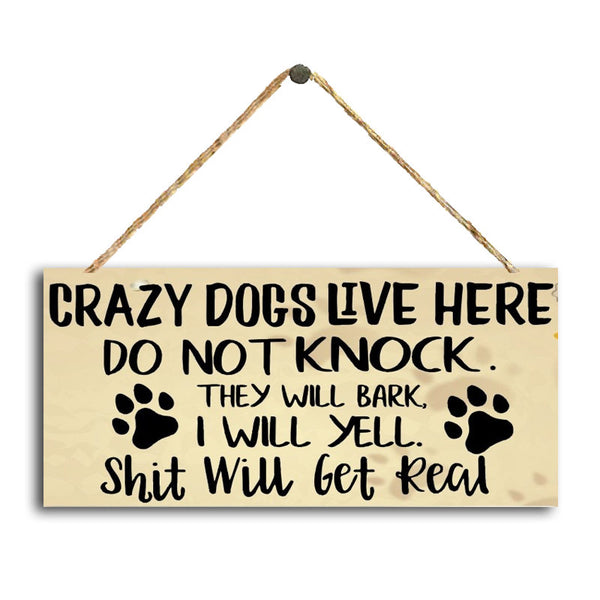 Crazy Dogs Live Here Do Not Knock They Will Bark Hanging Board Wooden Sign Decorations