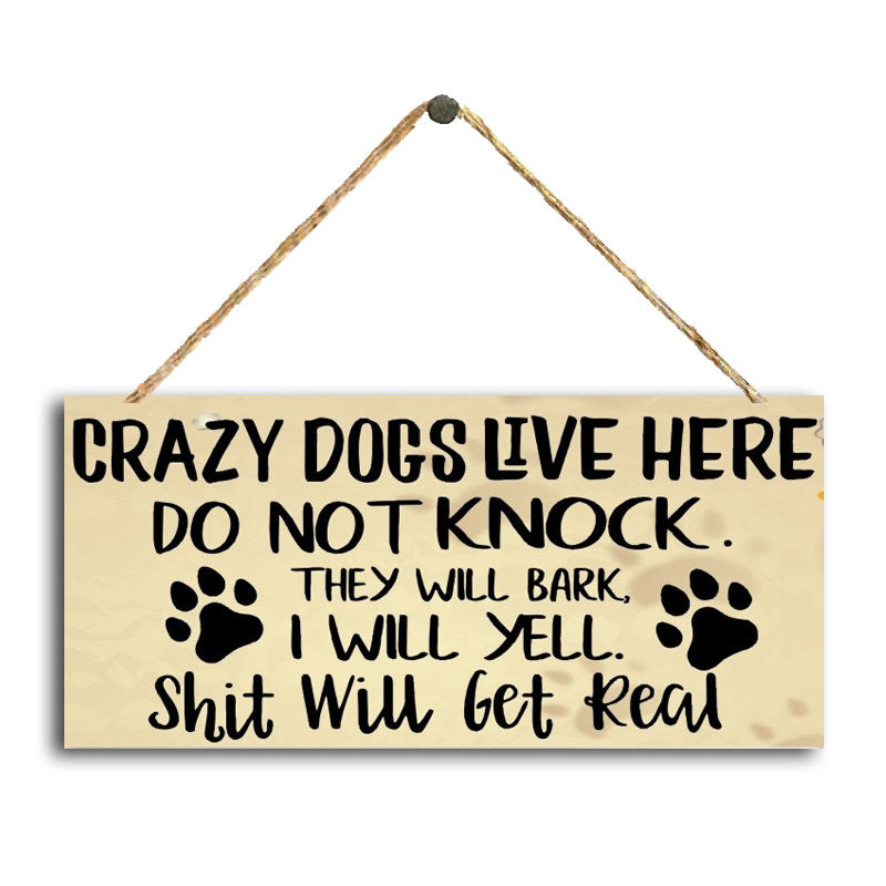 Crazy Dogs Live Here Do Not Knock They Will Bark Hanging Board Wooden Sign Decorations