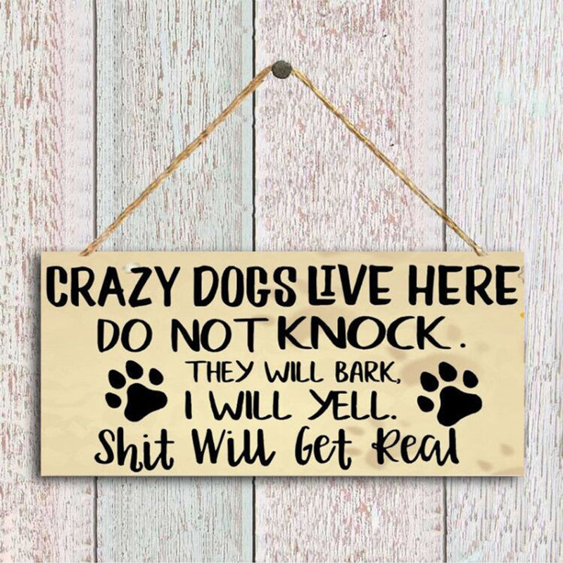 Crazy Dogs Live Here Do Not Knock They Will Bark Hanging Board Wooden Sign Decorations