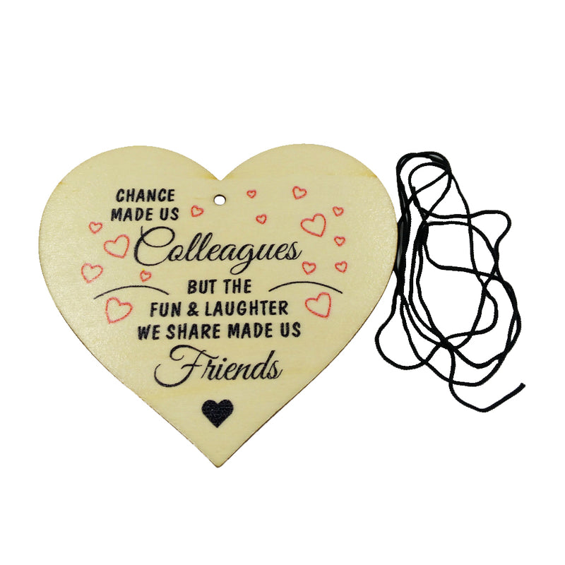 "Chance Made us Colleagues" Wooden Heart Hanging Gift Plaque Wood Sign Tags Gift Colleague Friendship Sign