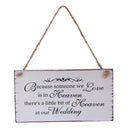 Because Someone We love is in Heaven Wedding Sign Memorial Hanging Plaque