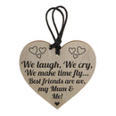 Best Friends My Mum & Me Novelty Wooden Hanging Heart Shape Plaque Love Sign