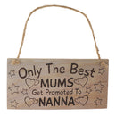 Only The Best Mums Get Promoted To Nanna Mother's Day Gift Wooden Plaque