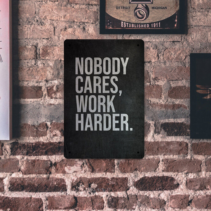 Nobody Cares Work Harder Plate Metal Tin Sign Plate for Bar Pub Club Cafe Home