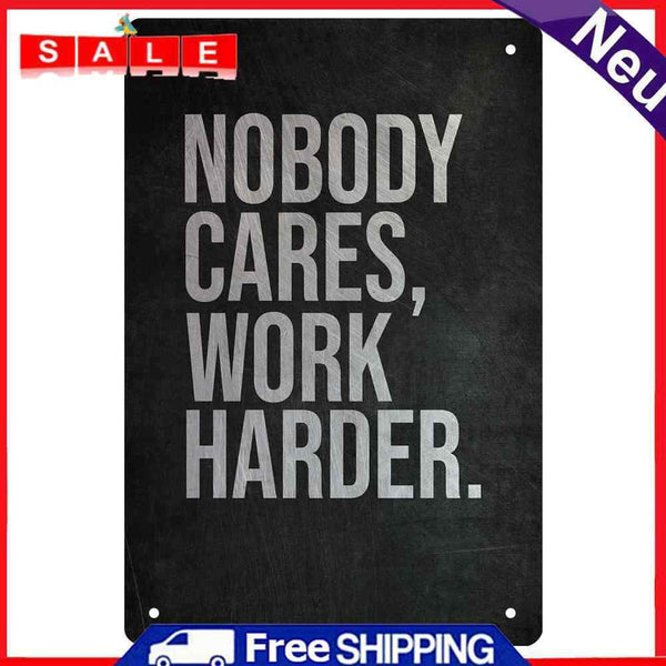 Nobody Cares Work Harder Plate Metal Tin Sign Plate for Bar Pub Club Cafe Home