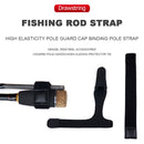 Fishing Rod Strap Elastic Fishing Pole Cap Belt Protective Covers Fish Tackle