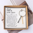 Keychain Inspirational Keychain Jewelry Gift Through Thick and Thin Keychain