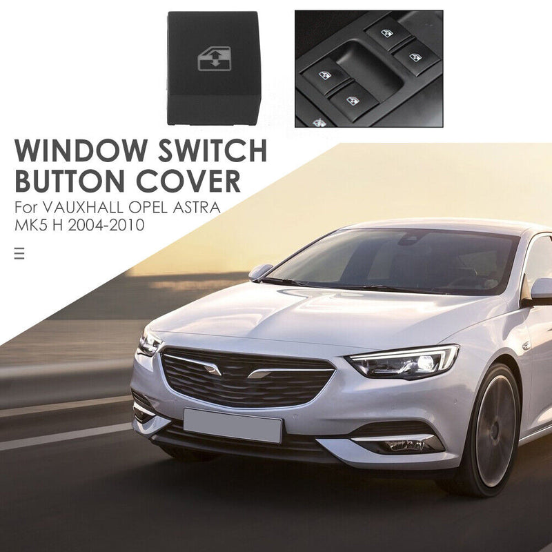 Electric Power Window Switch Button Cover for VAUXHALL ASTRA MK5 H 2004-2010