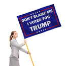 Trump Flag, Double Stitched Waterproof Do Not Blame Me I Voted for Trump Flag