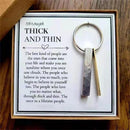 Keychain Jewelry Gift Inspirational Keychain Through Thick and Thin Keychain