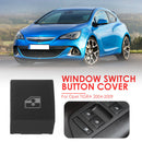 Power Window Switch Button Cover for VAUXHALL OPEL ASTRA MK5 H 13228881 6240452