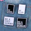 Bag Accessories "BE KIND" Enamel Brooches "BE A NICE HUMAN" Lapel Badge Pin