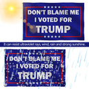Trump Flag, Double Stitched Waterproof Do Not Blame Me I Voted for Trump Flag