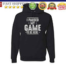 I Pause My Game to Be Here Print Long Sleeve Hoodie (L)