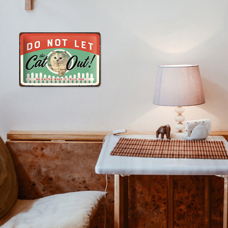 Not Let Cat Out Retro Metal Plate Tin Sign Plaque for Bar Pub Club Cafe Art