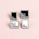 Pins Simple Jewelry "BE KIND" Lapel Badge Pin Enamel Brooches "BE A NICE HUMAN"