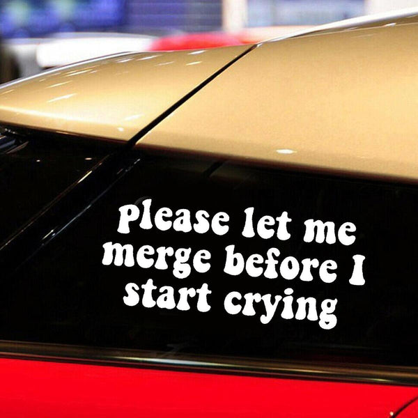 Please Let Me Merge Before I Start Crying 20,3 x 8,9 cm Vinyl-Autoaufkleber.
