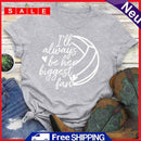 I'Ll Always Be Her Biggest Fan Volleyball Tea T-Shirt -03830