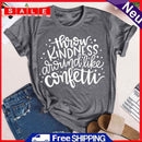 Throw Kindness Around Like Confetti T-Shirt Tee-03493