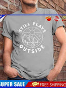 #A Still Plays Outside Funny Camping For Man T-shirt