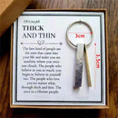 Keychain Jewelry Gift Inspirational Keychain Through Thick and Thin Keychain