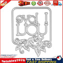 I Love You Cutting Die Stencil Scrapbooking Paper Embossing DIY Album Card Newly