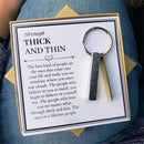 Keychain Jewelry Gift Friendship Keychain Through Thick and Thin Keychain