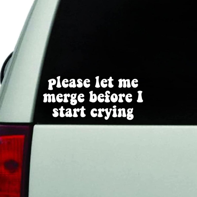 Please Let Me Merge Before I Start Crying 20,3 x 8,9 cm Vinyl-Autoaufkleber.