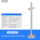 AX-B100 Graphics Video Card Stand Aluminum Alloy Desktop Case GPU Support Holder