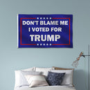 Trump Flag, Double Stitched Waterproof Do Not Blame Me I Voted for Trump Flag
