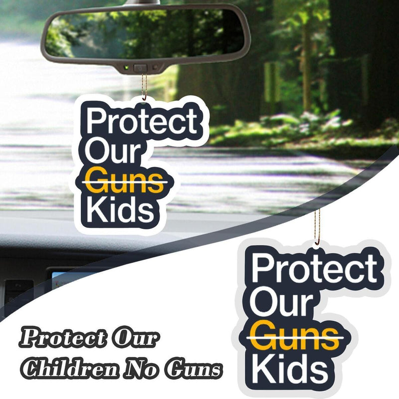 "PROTECT OUR KIDS NOT GUNS" Car Pendant Mirror Hanging Decoration N U4N1