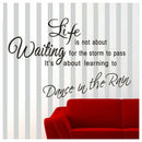 Life is  about waiting for the storm to pass, it's about learning to dan H6C2