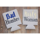 1 Pairs Stubby Bottle Tin Can Cooler Wrap Sleeve Bad Hombre & Nasty Woman