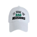 I'Ll Bring The Bad Decisions' Hat Cap Unisex Cotton Adjustable Baseball Cap