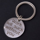 DIY Work will suck without you Keychain Pendant DIY Key chain Colleague  OZATSE