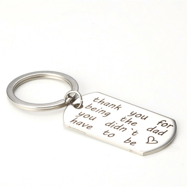 Thank You for Being The Dad You Didn't Have To Be Stainless Letter Key chain  Z