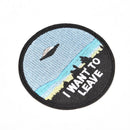 1 x Embroidery  "i want to leave"  iron on patch badge hat jeans fabric TO